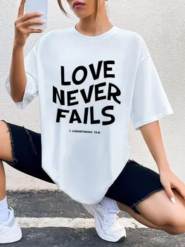 Aşk Asla Başarısız Büyük Boy T-Shirt Hıristiyan Gevşek Tee Pozitif atasözü Gömlek Kadın Moda Rahat pamuk Estetik Üst
